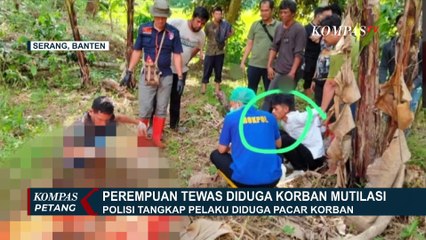 Terkuak! Perempuan Korban Mutilasi di Serang Ternyata Dibunuh Kekasih Sendiri
