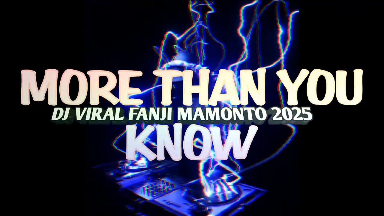 DJ VIRAL MORE THAN YOU KNOW🌴FANJI MAMONTO 2025