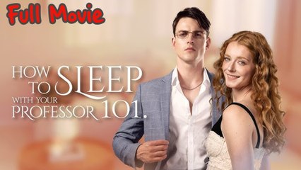 How to Sleep with Your Professor 101 [FULL MOVIES ENGLISH SUB]