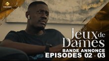 Série - Jeux de Dames - Saison 1 - Épisodes 02- 03 - Bande Annonce