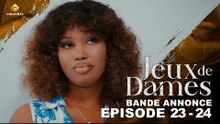 Série - Jeux de Dames - Saison 1 - Épisode 23-24 - Bande Annonce