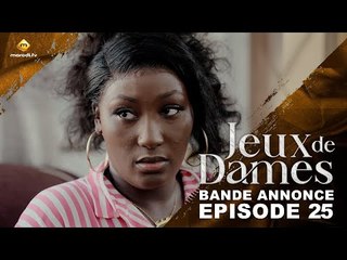 Série - Jeux de Dames - Saison 1 - Épisode 25 - Bande Annonce