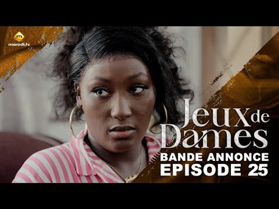Série - Jeux de Dames - Saison 1 - Épisode 25 - Bande Annonce