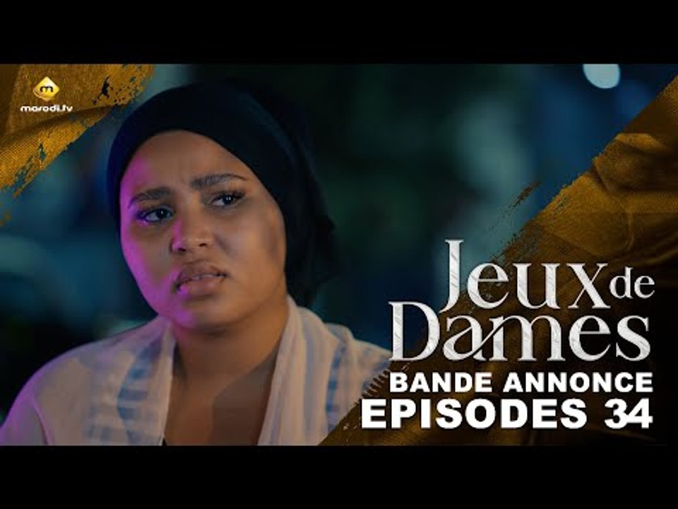 Série - Jeux de Dames - Saison 1 - Épisodes 34 - Bande Annonce