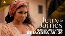 Série - Jeux de Dames - Saison 1 - Épisodes 38 - 39 - Bande Annonce