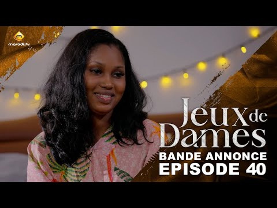 Série - Jeux de Dames - Saison 1 - Épisode 40 - Bande Annonce