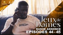 Série - Jeux de Dames - Saison 1 - Épisodes 44 - 45 - Bande Annonce