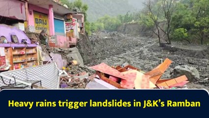 Heavy rains trigger landslides in J&K’s Ramban