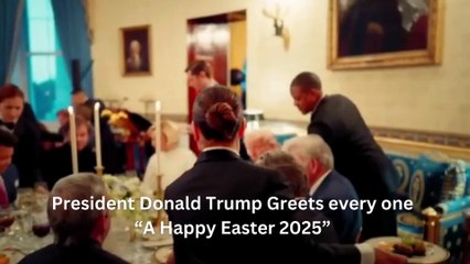 President Donald Trump Greets every one  “A Happy Easter 2025”