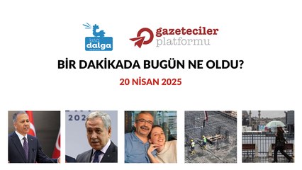 Bir dakikada bugün ne oldu?