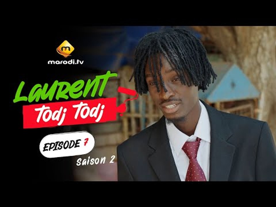Série - Saison 2 - Laurent TODJ TODJ - Episode 07