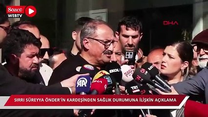 Sırrı Süreyya Önder'in kardeşinden sağlık durumuna ilişkin açıklama