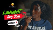 Série - Saison 2 - Laurent TODJ TODJ - Episode 02