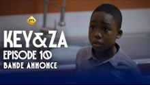 Série - Key & Za - Saison 1 - Épisode 10 - Bande Annonce