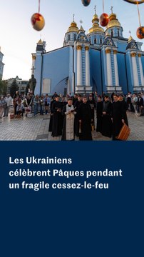 Les Ukrainiens célèbrent Pâques pendant un fragile cessez-le-feu avec la Russie