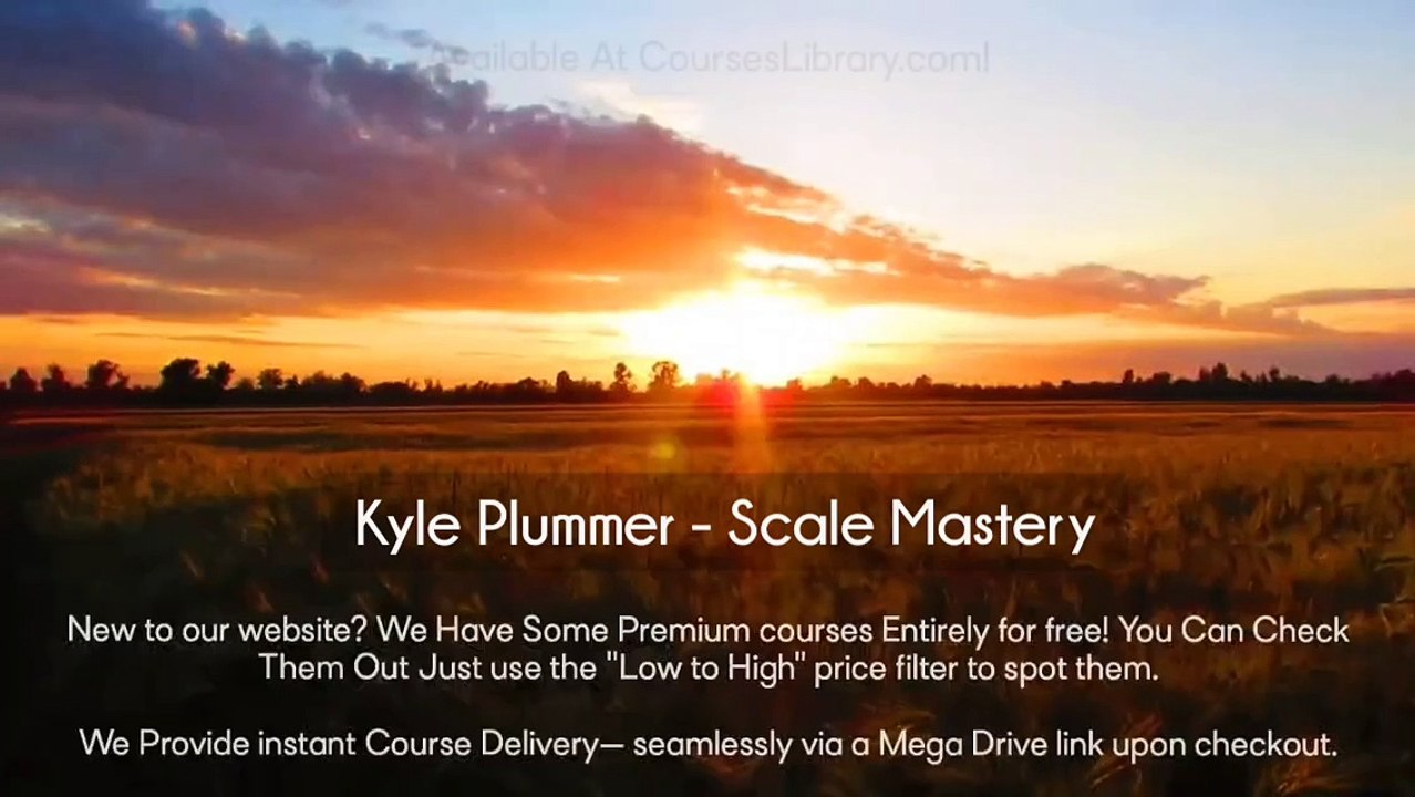 Kyle Plummer - Scale Mastery (Available At Courseslibrary.com)