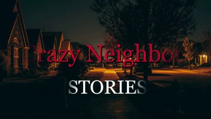 3 Stories Of Encounter With Crazy Neighbors