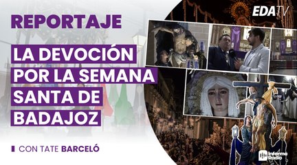 La devoción por la Semana Santa de Badajoz