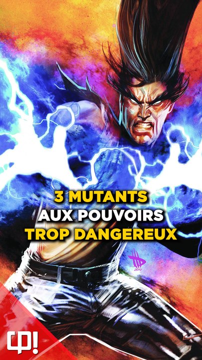 3 MUTANTS aux pouvoirs trop PUISSANTS !