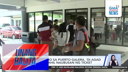 Ilang pasahero sa Puerto Galera, 'di agad nakabiyahe dahil naubusan ng ticket | Unang Balita