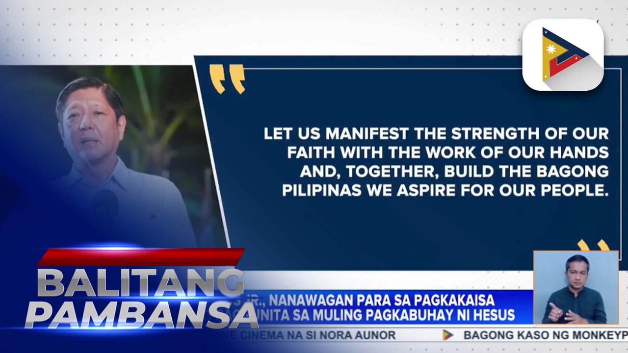 PBBM, nanawagan para sa pagkakaisa kasabay ng paggunita sa muling pagkabuhay ni Hesus
