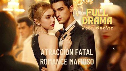 Atracción Fatal- Romance Mafioso (Sub es) ReelShort