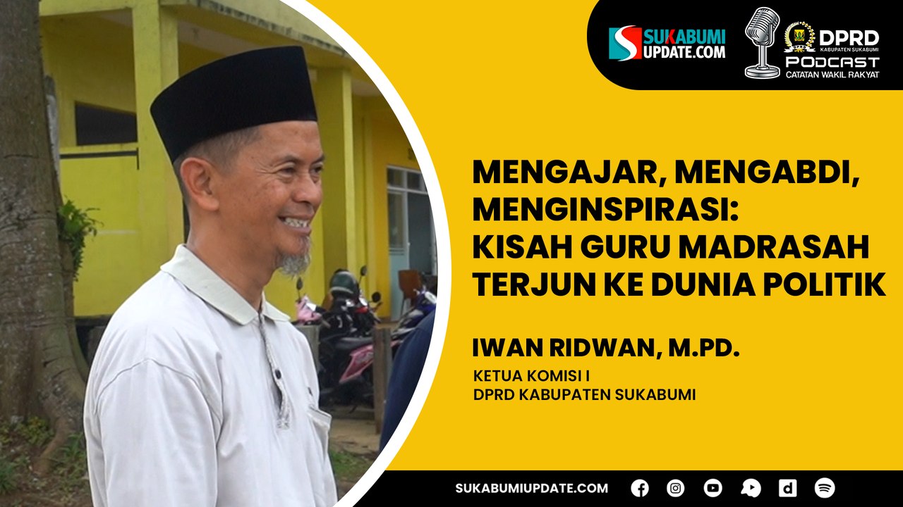 MENGAJAR, MENGABDI, MENGINSPIRASI: KISAH GURU MADRASAH TERJUN KE DUNIA POLITIK |CATATAN WAKIL RAKYAT