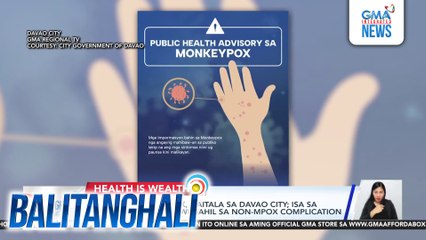 DOH - 2 kaso ng mpox, naitala sa Davao City; 1 sa mga pasyente, nasawi dahil sa non-mpox complication | Balitanghali