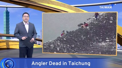 Angler Dead in Apparent Taichung River Accident
