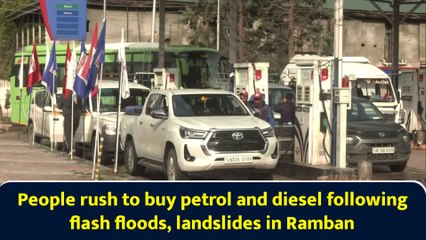 People rush to buy petrol and diesel following flash floods, landslides in Ramban