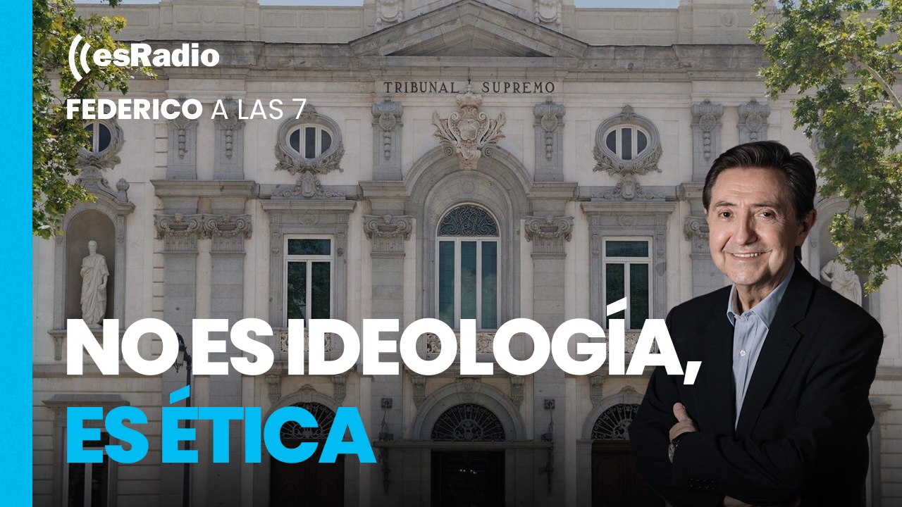 Federico a las 7: No es ideología, es ética