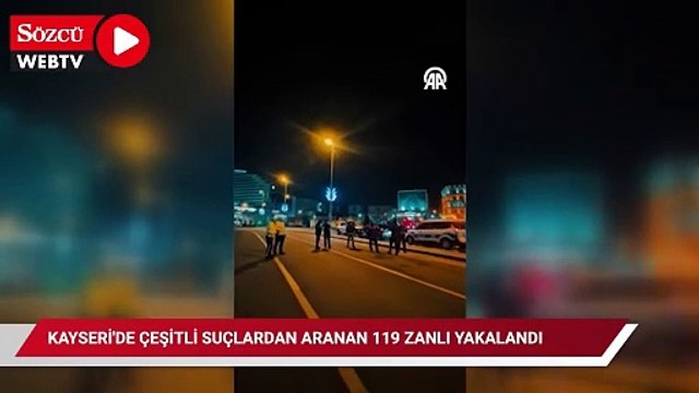 Kayseri'de çeşitli suçlardan aranan 119 zanlı yakalandı