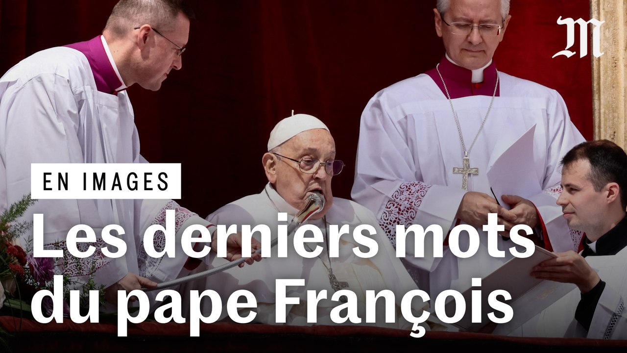 Les derniers mots du pape François