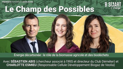 LE CHAMP DES POSSIBLES - ÉPISODE : Charlotte Esmieu (Veolia) et Sébastien Abis (IRIS)