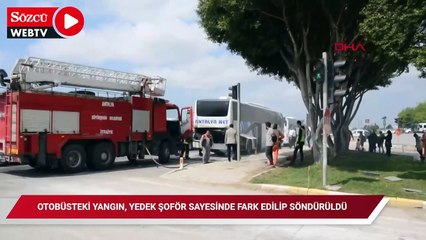 Otobüsteki yangın, yedek şoför sayesinde fark edilip söndürüldü