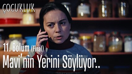 Demet, Mavi'nin yerini söylüyor.. - Çocukluk 11. Bölüm (Final)