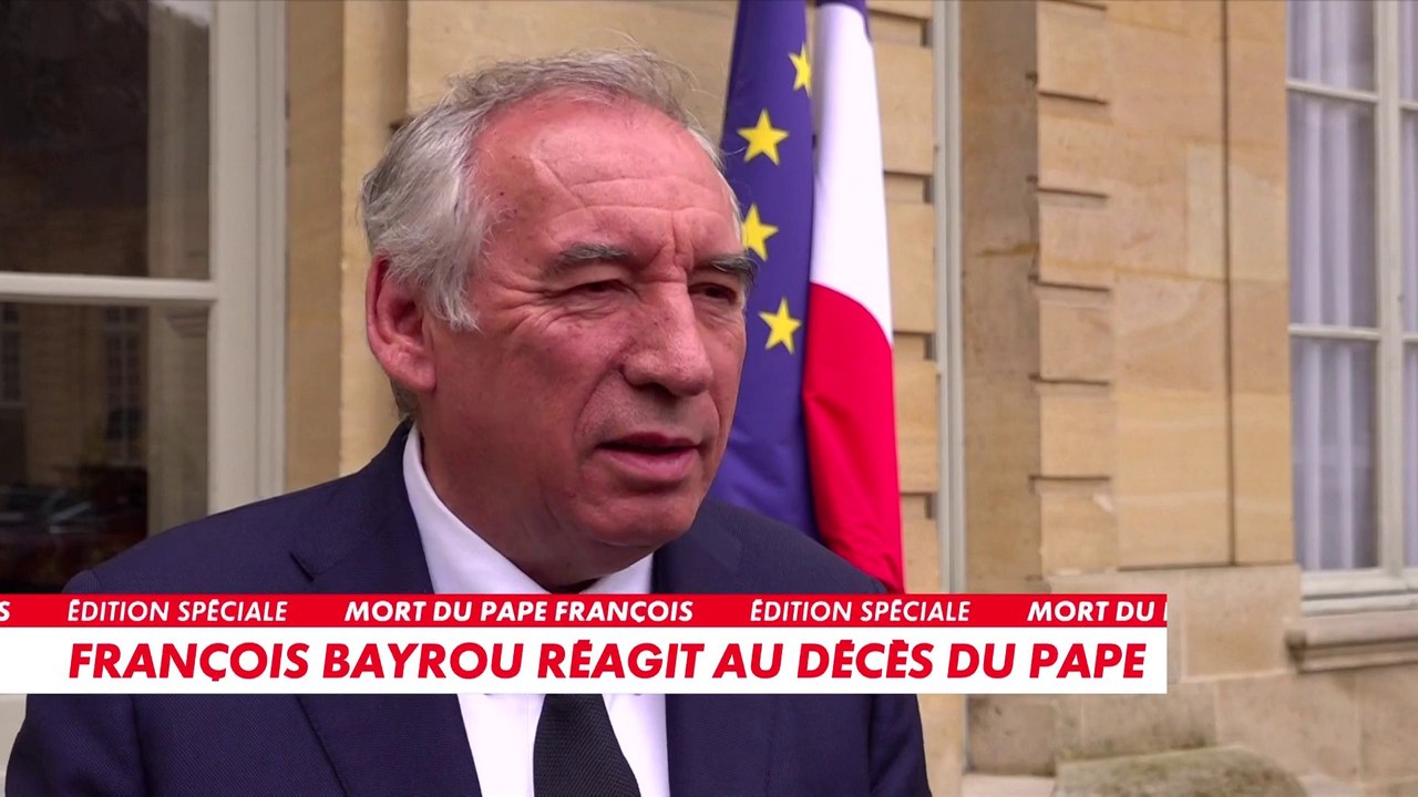 La première réaction de François Bayrou au décès du pape François