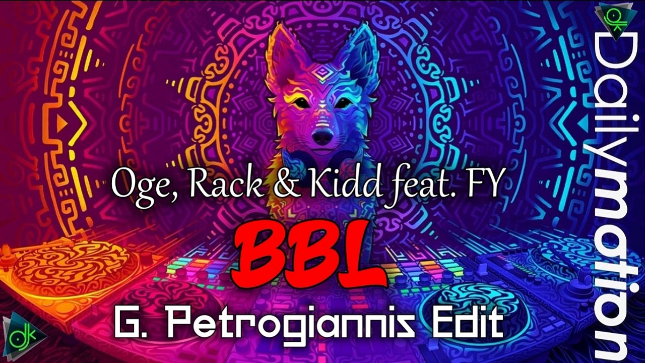 Oge, Rack & Kidd feat. FY - BBL (G. Petrogiannis Edit)