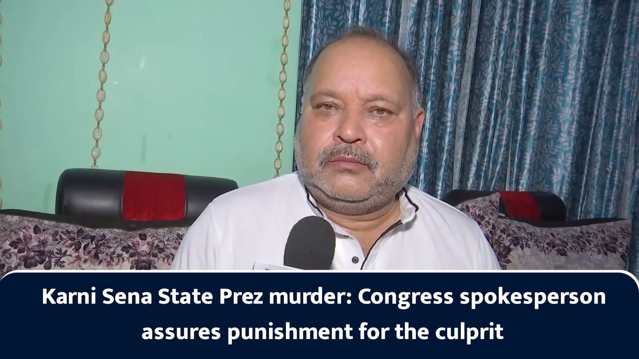 Karni Sena State Prez murder: Congress spokesperson assures punishment for the culprit
