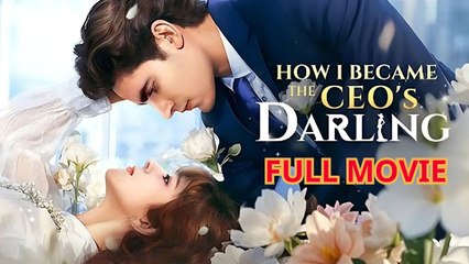 How I Became the CEO's Darling - Full Episode