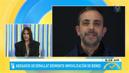 Abogados de Espaillat desmienten movilización de bienes | El Despertador