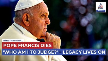 “Who Am I to Judge” — Pope Francis Lives On