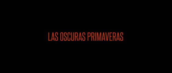 ○ Las Oscuras Primaveras (2014)