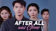 After All Was Gone Full Episode