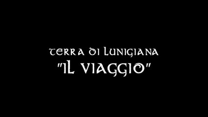 Terra di Lunigiana 'il Viaggio'
