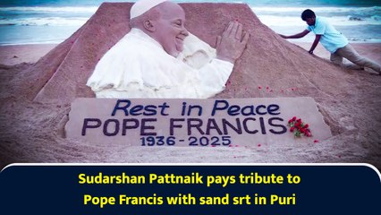 Sudarshan Pattnaik pays tribute to Pope Francis with sand srt in Puri