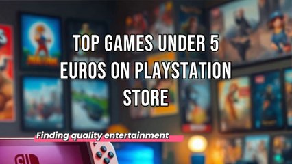 Top Games Under 5 Euros on PlayStation Store