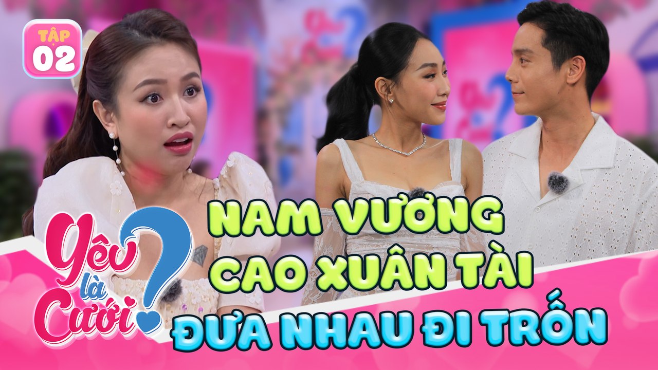Yêu Là Cưới 2025 - Tập 02