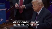 Momentos-chave dos primeiros 100 dias do mandato de Trump