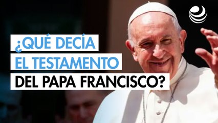 ¿Qué decía el testamento del papa Francisco sobre su sepulcro?